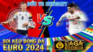 Soi kèo bóng đá Đức vs Hungary - Euro 2024, 23h00 ngày 19/06/2024