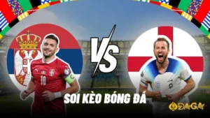 Soi kèo bóng đá Serbia vs Anh - Euro 2024, 02h00 ngày 17/06/2024