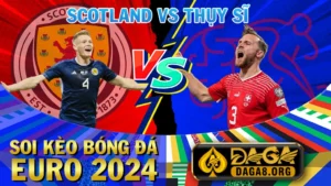 Soi kèo bóng đá Scotland vs Thụy Sĩ Euro 2024 - 20h00 ngày 20/06/2024