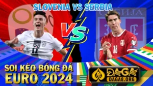 Soi kèo bóng đá Slovenia vs Serbia Euro 2024 - 20h00 ngày 20/06/2024
